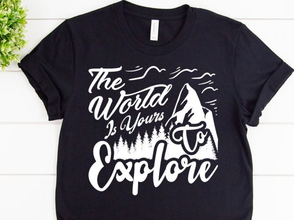 The world is yours svg design for adventure print
