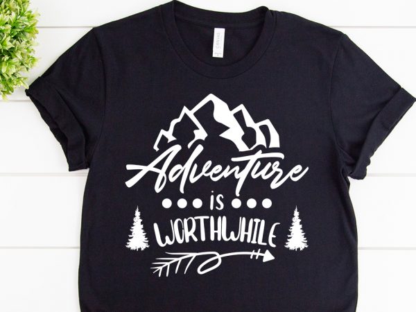 Adventure is worthwhile svg design for adventure tanktop