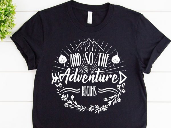 And so the adventure begins svg design for adventure handcraft