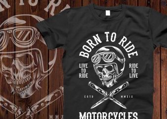 Born to ride motorcycles t-shirt design