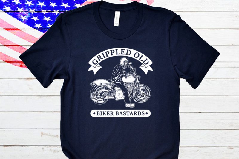 Grippled old biker bastard t-shirt design t-shirt designs for merch by amazon