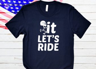 it let’s ride t-shirt design