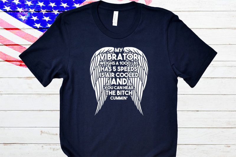 My vibrator weighs a 1000 lbs t-shirt design tshirt designs for merch by amazon