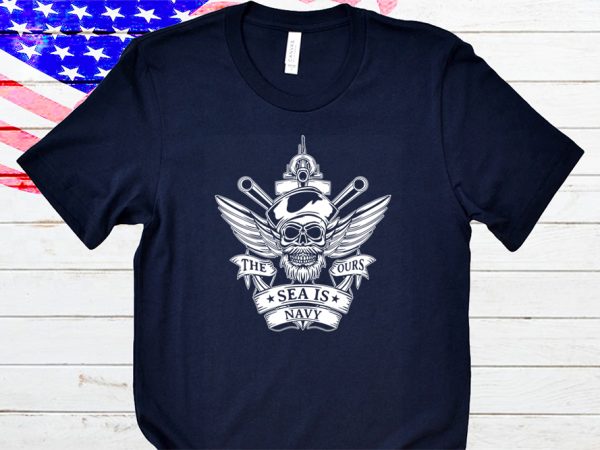 The sea is our navy t-shirt design