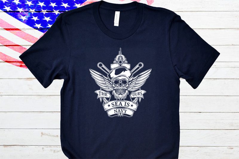 The sea is our navy t-shirt design t-shirt designs for merch by amazon