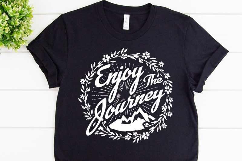Enjoy journey svg design for adventure print t shirt designs for printful