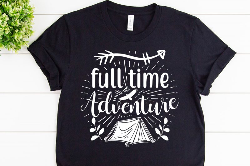 Full time adventure svg design for adventure tshirt t-shirt designs for merch by amazon