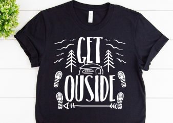 Get outside adventure svg design for adventure tshirt