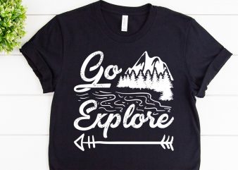 Go explore svg design for adventure tshirt