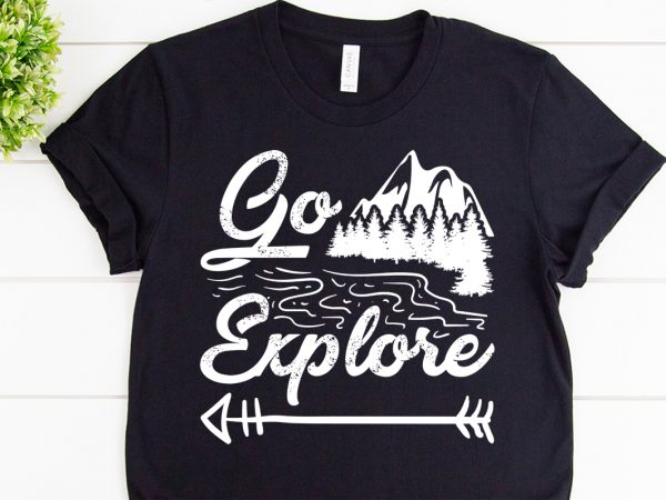 Go explore svg design for adventure tshirt