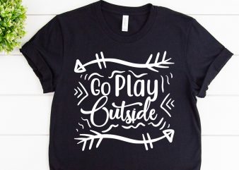 Go play svg design for adventure tshirt