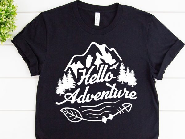Hello adventure svg design for adventure handcraft