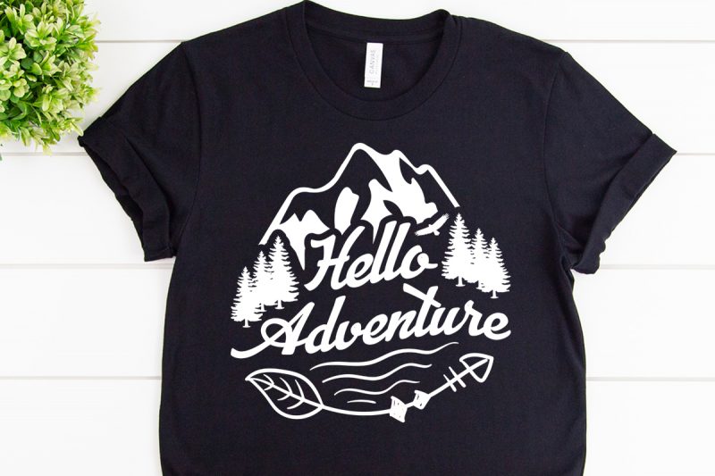 Hello adventure svg design for adventure handcraft tshirt factory
