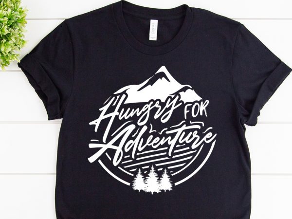 Hungry for adventure svg design for adventure handcraft