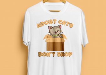 ADOPT CATS DON’T SHOP ready made tshirt design