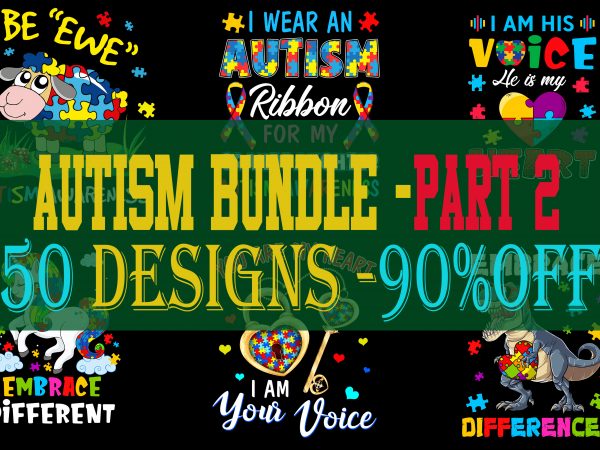 Special autism awareness part 2- 50 editable designs – 90% off – psd and png – limited time only!