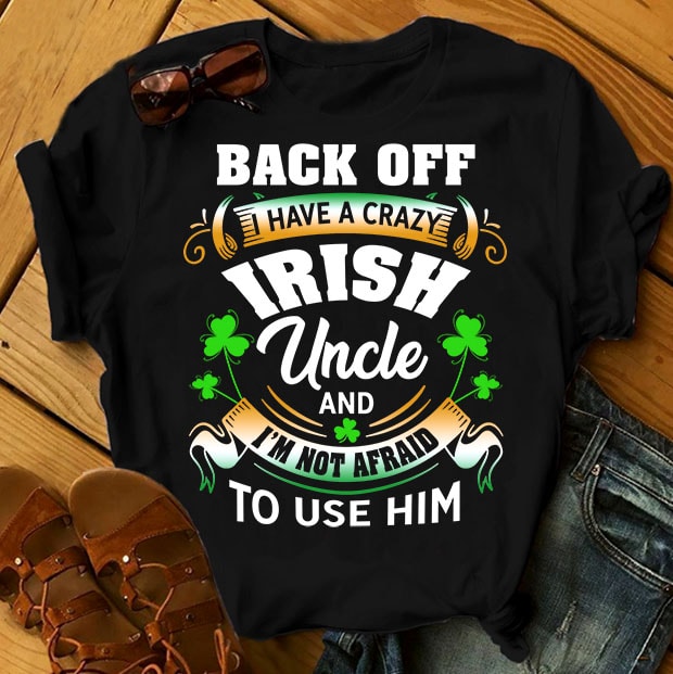 SPECIAL ST PATRICK’s DAY PART 1- 101 EDITABLE DESIGNS – 90% OFF – PSD and PNG – LIMITED TIME ONLY! t-shirt designs for sale