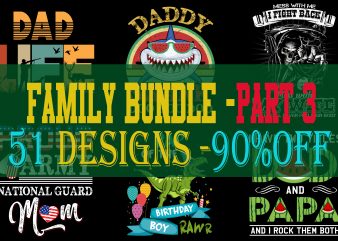 SPECIAL FAMILY BUNDLE PART 3- 51 EDITABLE DESIGNS – 90% OFF – PSD and PNG – LIMITED TIME ONLY!