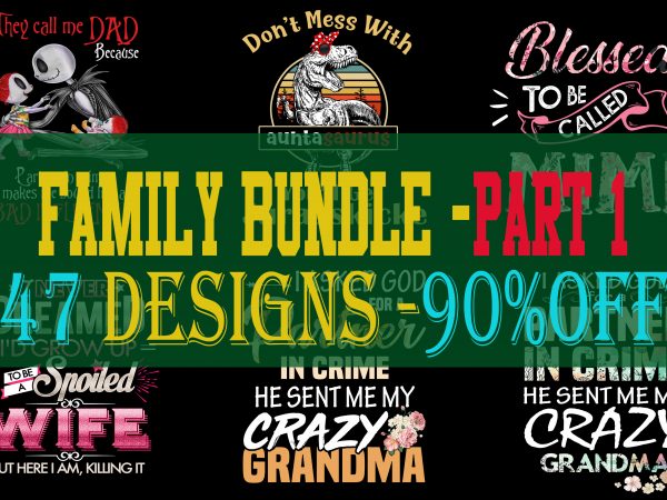 Special family bundle part 1- 47 editable designs – 90% off – psd and png – limited time only!