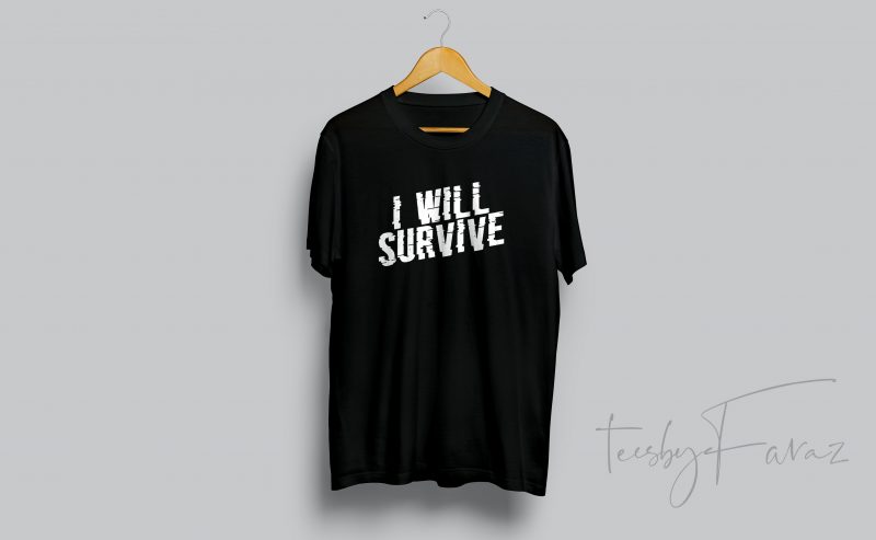 I will Survive vector t shirt design