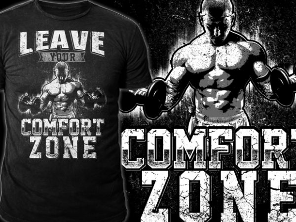 Leave your comfortzone graphic t-shirt design