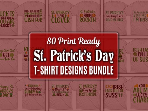 80 print ready st. patrick’s day quotes t-shirt designs bundle t shirt design template