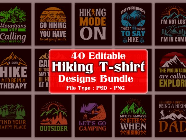 40 editable adventure/mountain/hiking/camping quotes t-shirt designs bundle