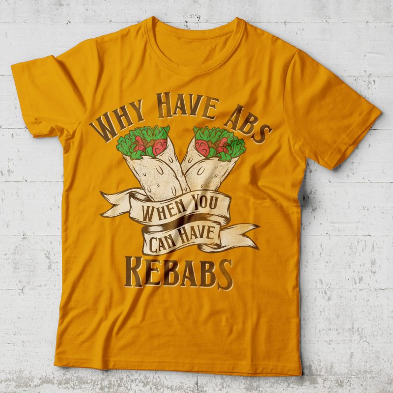 Why have abs when you can have kebabs. Editable vector t-shirt design. t shirt designs for merch teespring and printful