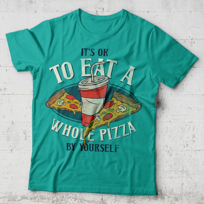 Eat a whole pizza. Editable vector t-shirt design. commercial use t shirt designs