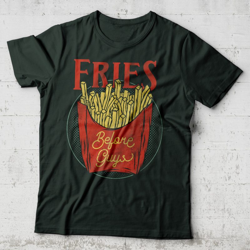 Fries before guys. Editable vector t-shirt design. t shirt designs for merch teespring and printful