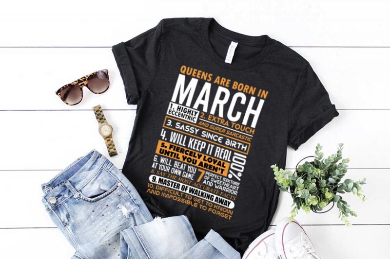 Queens are born in march and other 12 month t shirt design graphic