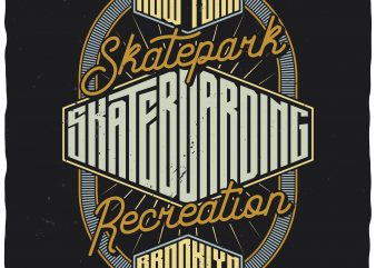 Skateboarding. Editable vector t-shirt design.