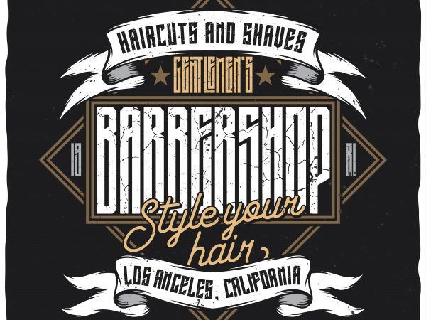 Barbershop. style your hair. editable vector t-shirt design.
