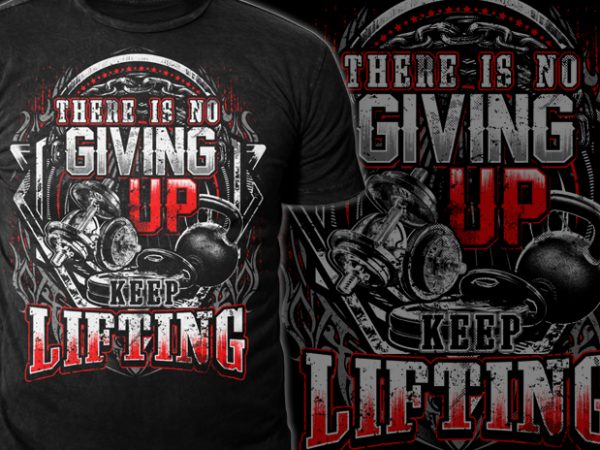No giving up buy t shirt design