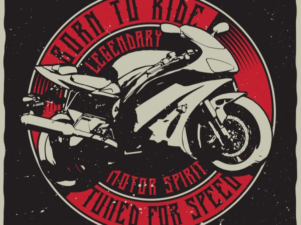 Born to ride. tuned for speed. editable vector t-shirt design.
