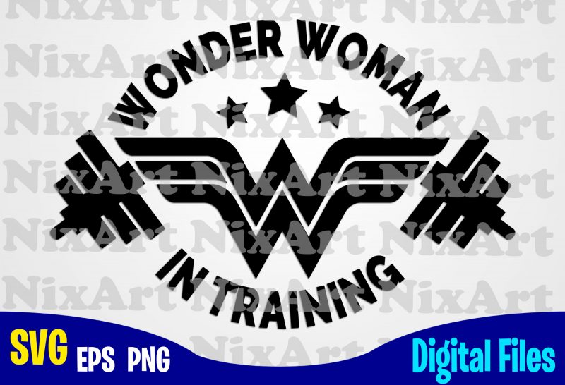 Download Wonder Woman In Training Wonder Woman Sport Gym Woman Superhero Funny Superhero Design Svg Eps Png Files For Cutting Machines And Print T Shirt Designs For Sale T Shirt Design Png Buy