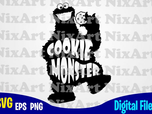 Cookie monster, sesame street, cookie, cookie monster svg, sesame street svg, funny sesame street design svg eps, png files for cutting machines and print t