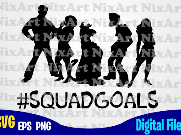 Scooby doo, squadgoals, hashtag, funny scooby doo design svg eps, png files for cutting machines and print t shirt designs for sale t-shirt design png
