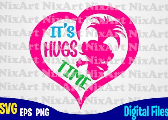 It’s Hugs Time, Trolls svg, Poppy svg, Heart svg, Funny Trolls design svg eps, png files for cutting machines and print t shirt designs for