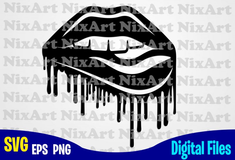 Lips, lipstick, Kiss, Dripping Lips, Valentines day, Lgbt, Funny Lips design svg eps, png files for cutting machines and print t shirt designs for sale