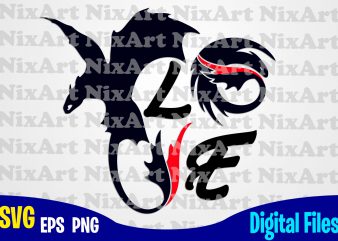 Love, How To Train Your Dragon, Dragon, Toothless, Funny Dragon design svg eps, png files for cutting machines and print t shirt designs for sale