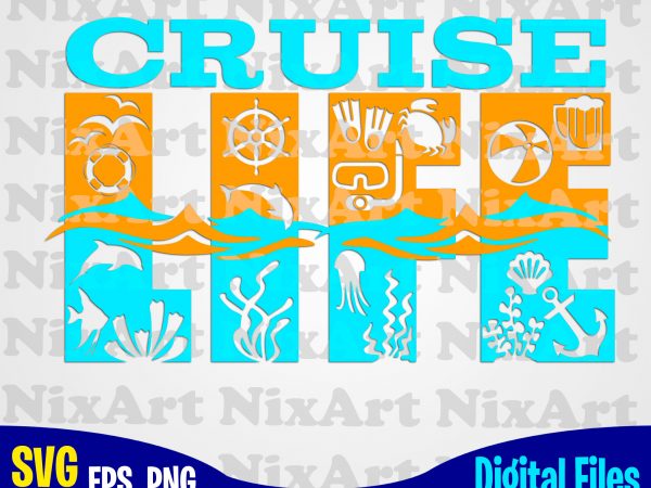 Cruise, summer, sea, vacation, life, funny summer design svg eps, png files for cutting machines and print t shirt designs for sale t-shirt design png