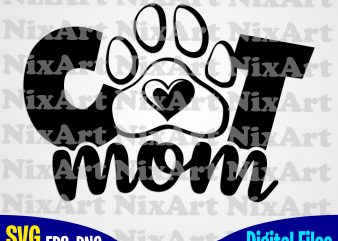 Cat mom, Cat, Mom, mommy, Pet, Cat lover, Funny animal design svg eps, png files for cutting machines and print t shirt designs for sale