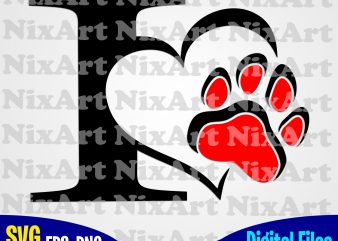 I love dog, Dog, I love cat, Dog, Pet, Dog lover, Cat, Cat lover, Funny animal design svg eps, png files for cutting machines and