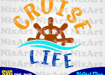 Cruise, Summer, Sea, Vacation, Life, Funny summer design svg eps, png files for cutting machines and print t shirt designs for sale t-shirt design png