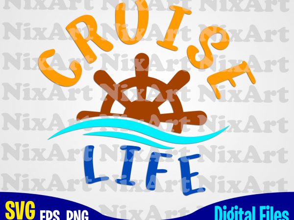 Cruise, summer, sea, vacation, life, funny summer design svg eps, png files for cutting machines and print t shirt designs for sale t-shirt design png Cruise, summer, sea, vacation, life, funny summer design svg eps, png files for cutting machines and print t shirt designs for sale t-shirt design png