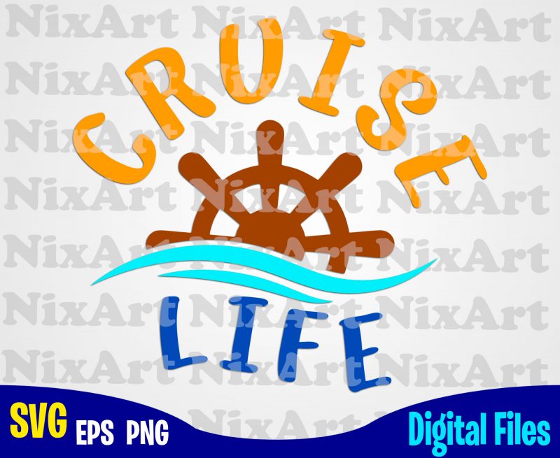 Cruise, Summer, Sea, Vacation, Life, Funny summer design svg eps, png files for cutting machines and print t shirt designs for sale t-shirt design png