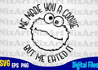Cookie Monster, Sesame Street, Cookie, Cookie Monster svg, Sesame Street svg, Funny Sesame Street design svg eps, png files for cutting machines and print t