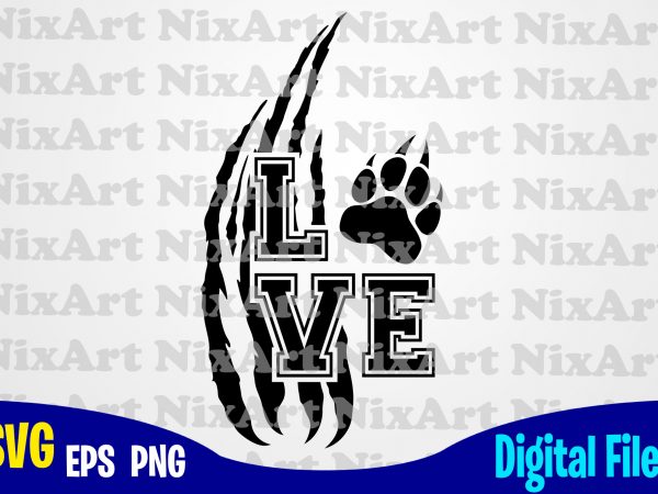 Love, tiger, paw, claw, sport, tiger svg, sport svg, funny sport design svg eps, png files for cutting machines and print t shirt designs for