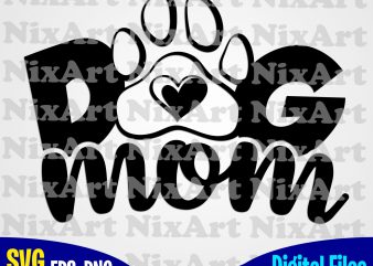 Dog mom, Dog, Dog, mommy, Dog lover, Pet, Funny animal design svg eps, png files for cutting machines and print t shirt designs for sale